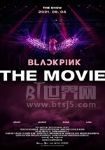 BLACKPINK: THE MOVIE(2021) 1080PBT种子下载_BLACKPINK: THE MOVIE1080P迅雷下载